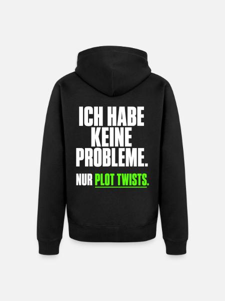 Ich habe keine Probleme Plot Twists - Unisex Premium Bio Zip Hoodie - Schwarz
