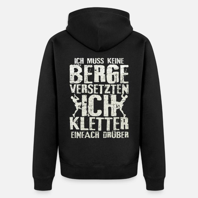Klettern berg versetzten spruch geschenkidee - Unisex Premium Bio Zip Hoodie - Schwarz