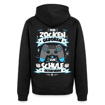 Zum Zocken geboren Zur Schule gezwungen - Unisex Premium Bio Zip Hoodie - Schwarz - Hinten - Nico (187cm)