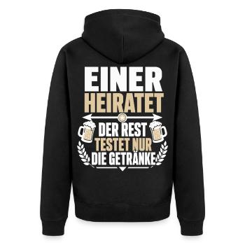 Einer heiratet – Der Rest testet nur die Getränke - Unisex Premium Bio Zip Hoodie - Schwarz - Hinten - Nico (187cm)
