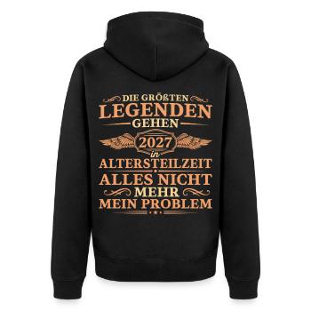 Größte Legenden gehen 2027 in Altersteilzeit - Unisex Premium Bio Zip Hoodie - Schwarz - Hinten - Nico (187cm)