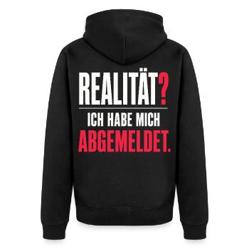 Realität? Ich habe mich abgemeldet - Unisex Premium Bio Zip Hoodie - Schwarz - Hinten - Nico (187cm)