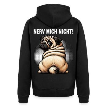 Nerv Mich Nicht Mops Möpse Mopsbesitzer Mopshalter - Unisex Premium Bio Zip Hoodie - Schwarz - Hinten - Nico (187cm)