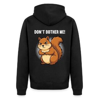 Don't Bother Me Squirrel Squirrel Rodent - Unisex Premium Organic Zip Hoodie - black - Back - Nico (187cm)