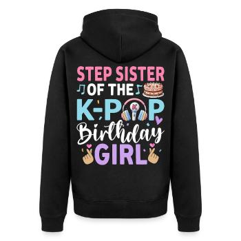 Step Sister of The K-Pop Birthday Girl - Unisex Premium Bio Zip Hoodie - Schwarz - Hinten - Nico (187cm)