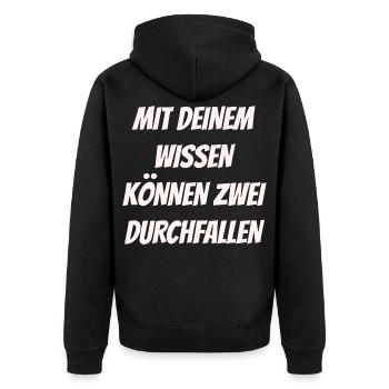 Mit deinem Wissen können zwei Durchfallen - Unisex Premium Bio Zip Hoodie - Schwarz - Hinten - Nico (187cm)