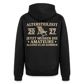Altersteilzeit 2027 - Amateure alleine klar kommen - Unisex Premium Bio Zip Hoodie - Schwarz - Hinten - Nico (187cm)