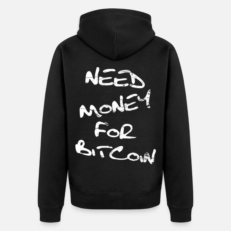 Besoin d’argent pour Bitcoin - Veste à capuche bio Premium Unisexe - noir