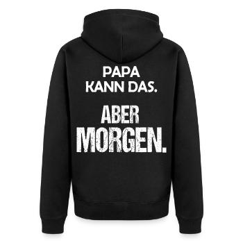 Papa kann das Aber morgen Lustiger Spruch - Unisex Premium Bio Zip Hoodie - Schwarz - Hinten - Nico (187cm)