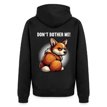 Don't Bother Me Corgi Corgi Welsh Corgi Corgi Dog - Unisex Premium Organic Zip Hoodie - black - Back - Nico (187cm)