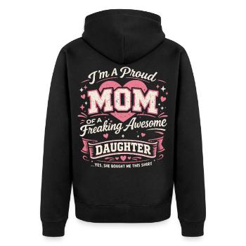 Proud Mom Awesome Daughter | Mother Daughter Humor - Unisex Premium Organic Zip Hoodie - black - Back - Nico (187cm)