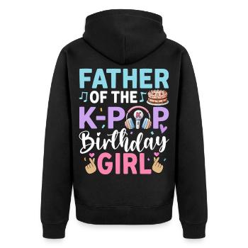 Father of The K-Pop Birthday Girl - Unisex Premium Organic Zip Hoodie - black - Back - Nico (187cm)