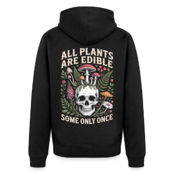 All Plants Are Edible Skull - Unisex Premium Organic Zip Hoodie - black - Back - Nico (187cm)