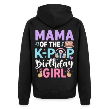 Mama of The K-Pop Birthday Girl - Unisex Premium Organic Zip Hoodie - black - Back - Nico (187cm)