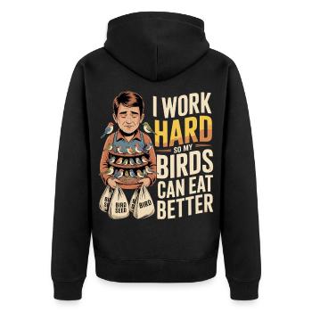 Work hard to make birds eat better - Unisex Premium Organic Zip Hoodie - black - Back - Nico (187cm)