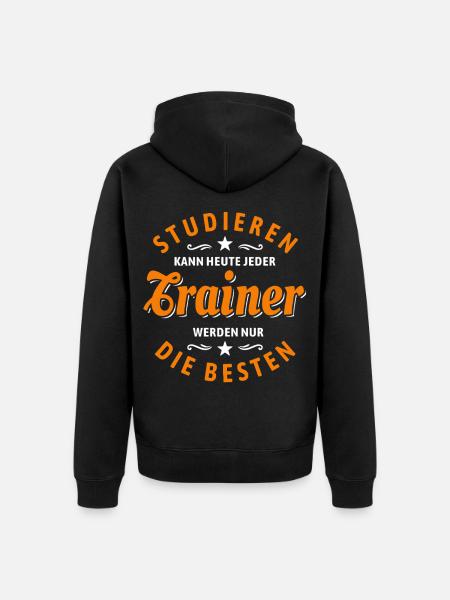 Studieren kann jeder - Trainer Spruch - Unisex Premium Bio Zip Hoodie - Schwarz