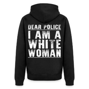 Dear Police Im A White Woman Sarcastic Karen Joke - Unisex Premium Organic Zip Hoodie - black - Back - Nico (187cm)