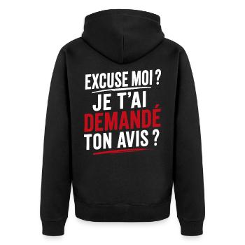 Excuse Moi ? Je t'avais demandé ton avis ? - Blanc - Veste à capuche bio Premium Unisexe - noir - Dos - Nico (187cm)