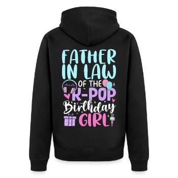 Father in Law of The K-Pop Birthday Girl - Unisex Premium Organic Zip Hoodie - black - Back - Nico (187cm)