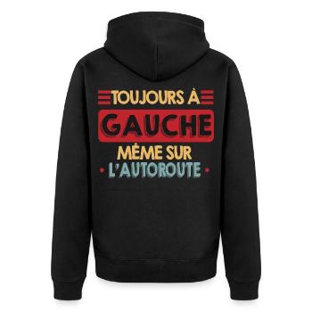 Toujours à Gauche Même Sur l'Autoroute Humour - Veste à capuche bio Premium Unisexe - noir - Dos - Nico (187cm)