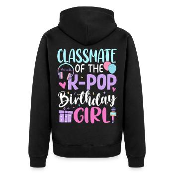 Classmate Of The K-Pop Birthday Girl - Unisex Premium Organic Zip Hoodie - black - Back - Nico (187cm)