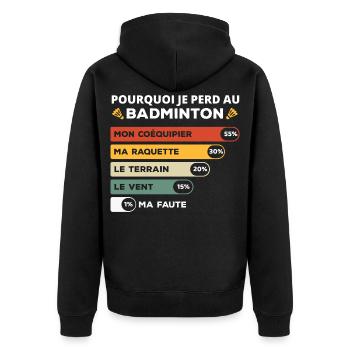 Pourquoi je perds au badminton - Veste à capuche bio Premium Unisexe - noir - Dos - Nico (187cm)