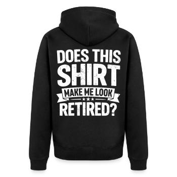 does this shirt make me look retired - Unisex Premium Organic Zip Hoodie - black - Back - Nico (187cm)