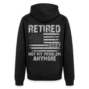 Retired 2027 Not My Problem Anymore - Unisex Premium Bio Zip Hoodie - Schwarz - Hinten - Nico (187cm)