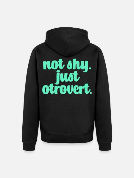 Not shy otrovert - Unisex Premium Organic Zip Hoodie - black