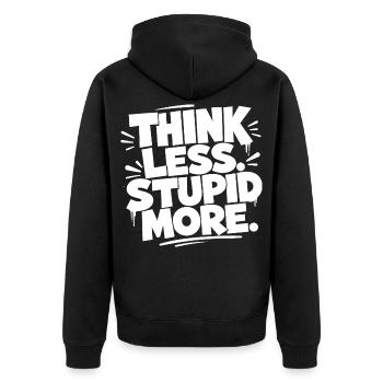 Think Less. Stupid More. - Unisex Premium Bio Zip Hoodie - Schwarz - Hinten - Nico (187cm)