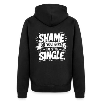 Shame on You, Girls – I'm Still Single - Unisex Premium Organic Zip Hoodie - black - Back - Nico (187cm)