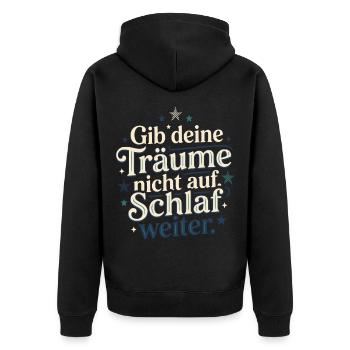 Gib Deine Träume Nicht Auf Schlaf Weiter - Unisex Premium Bio Zip Hoodie - Schwarz - Hinten - Nico (187cm)