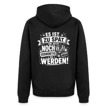 Zu spät, vernünftig zu werden - Unisex Premium Bio Zip Hoodie - Schwarz - Hinten - Nico (187cm)