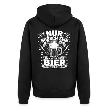 Bier Shirt – Nur hübsch sein reicht nicht - Unisex Premium Bio Zip Hoodie - Schwarz - Hinten - Nico (187cm)
