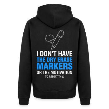 I Don’t Have Dry Erase Markers Meme - Unisex Premium Organic Zip Hoodie - black - Back - Nico (187cm)