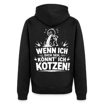 Wenn ich dich seh, könnt' ich kotzen! - T-Shirt - Unisex Premium Bio Zip Hoodie - Schwarz - Hinten - Nico (187cm)