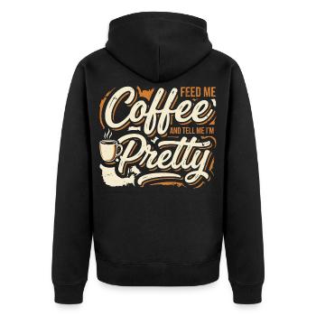 Coffee Please Tell Me I'm Pretty - Unisex Premium Organic Zip Hoodie - black - Back - Nico (187cm)
