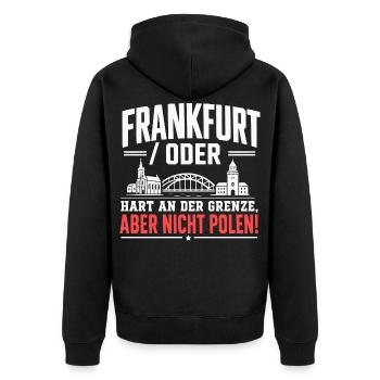 Frankfurt Oder Hart an der Grenze Spruch - Unisex Premium Bio Zip Hoodie - Schwarz - Hinten - Nico (187cm)
