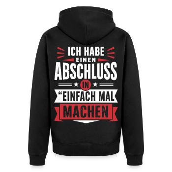 Abschluss in Einfach mal machen – Motivation - Unisex Premium Bio Zip Hoodie - Schwarz - Hinten - Nico (187cm)