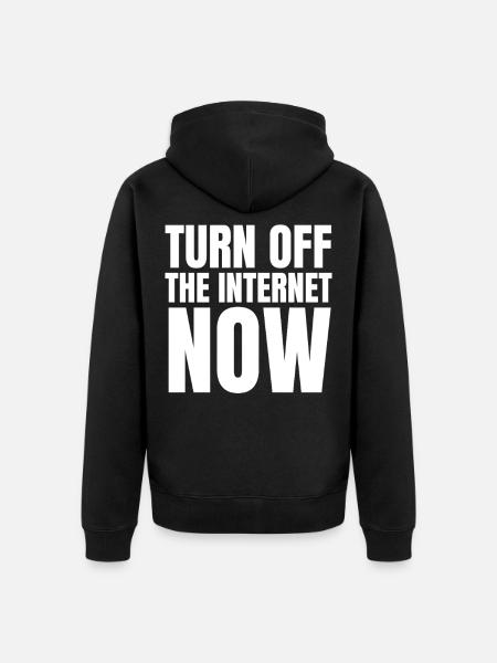Turn Off The Internet Now - Unisex Premium Bio Zip Hoodie - Schwarz