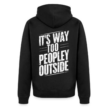 Draußen ist es viel zu menschenhaft, lustiger Introvertierter - Unisex Premium Bio Zip Hoodie - Schwarz - Hinten - Nico (187cm)