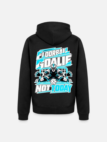 Floorball Goalie Not Today - Unisex Premium Bio Zip Hoodie - Schwarz