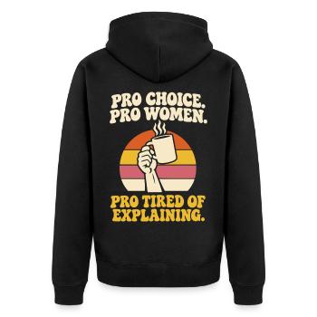 Pro Choice Pro Women Pro Tired Of Explaining - Unisex Premium Bio Zip Hoodie - Schwarz - Hinten - Nico (187cm)