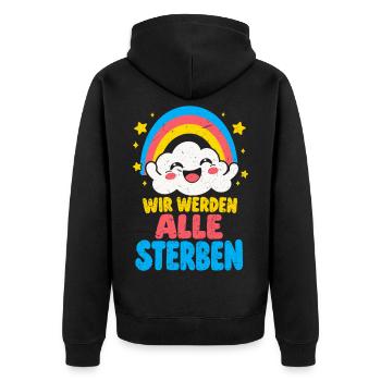 Wir werden alle sterben – Regenbogen Wolke Humor - Unisex Premium Bio Zip Hoodie - Schwarz - Hinten - Nico (187cm)