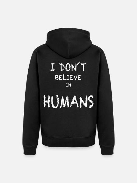 Ich glaube nicht an Menschen - Unisex Premium Bio Zip Hoodie - Schwarz