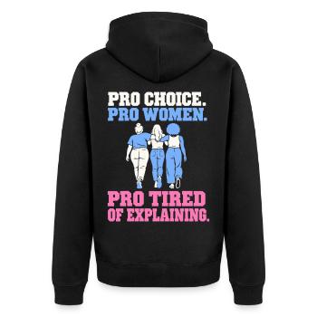 Pro Choice Pro Women Pro Tired Of Explaining - Unisex Premium Bio Zip Hoodie - Schwarz - Hinten - Nico (187cm)