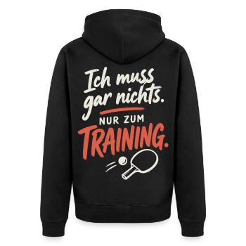 Tischtennis Shirt – Ich muss nur zum Training - Unisex Premium Bio Zip Hoodie - Schwarz - Hinten - Nico (187cm)