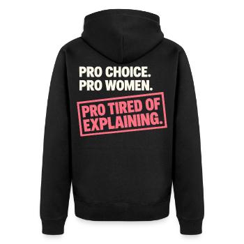 Pro Choice Pro Women Pro Tired Of Explaining - Unisex Premium Bio Zip Hoodie - Schwarz - Hinten - Nico (187cm)
