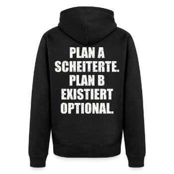 PLAN A SCHEITERTE. PLAN B EXISTIERT OPTIONAL - Unisex Premium Bio Zip Hoodie - Schwarz - Hinten - Nico (187cm)