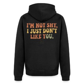 Not Shy Just Don’t Like You - Unisex Premium Bio Zip Hoodie - Schwarz - Hinten - Nico (187cm)